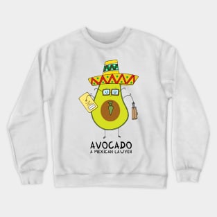 Avocado - A mexican lawyer Crewneck Sweatshirt